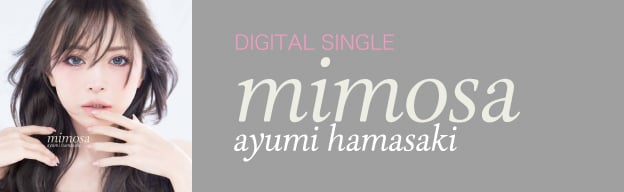 DIGITAL SINGLE 「mimosa」 ayu hamasaki